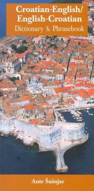 Croatian-English/English-Croatian Dictionary & Phrasebook by Ante Susnjar