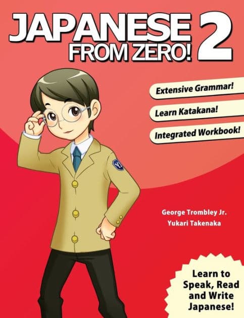 Japanese From Zero! 2: Proven Techniques to Learn Japanese for Students and Professionals by George Trombley