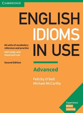 English Idioms in Use Advanced Book with Answers: Vocabulary Reference and Practice / Edition 2 by Felicity O'Dell, Michael McCarthy