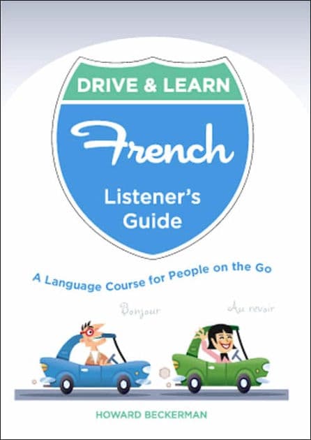 Drive & Learn French: A Language Course for People on the Go by Howard Beckerman