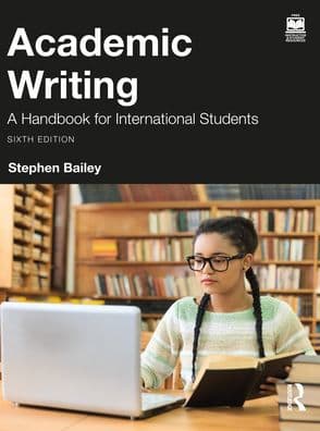 Academic Writing: A Handbook for International Students by Stephen Bailey