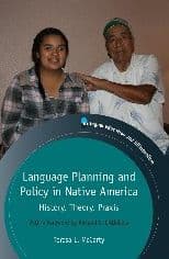Language Planning and Policy in Native America: History, Theory, Praxis by Teresa L. McCarty