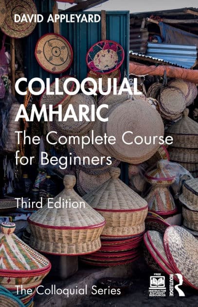 Colloquial Amharic: The Complete Course for Beginners by David Appleyard