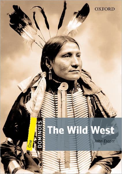 Dominoes: Level 1: 400-Word VocabularyThe Wild West by Oxford University Press