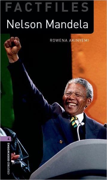 Oxford Bookworms Factfiles: Nelson Mandela: Level 4: 1400-Word Vocabulary by Rowena Akinyemi