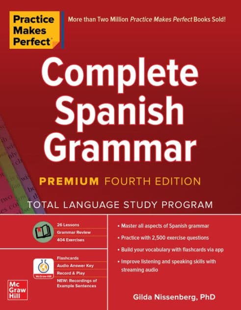 Practice Makes Perfect: Complete Spanish Grammar, Premium Fourth Edition by Gilda Nissenberg