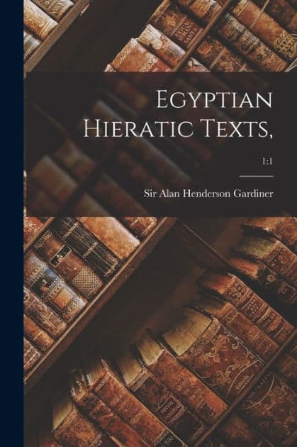 Egyptian Hieratic Texts; 1: 1 by Alan Henderson Gardiner