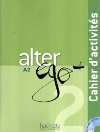 Alter Ego + 2: Cahier d'Activitï¿½s: Alter Ego + 2: Cahier d'Activitï¿½s + CD Audio by Catherine Hugot, Monique Waendendries, Annie Berthet, Emmanuelle Daill, Veronique M Kizirian