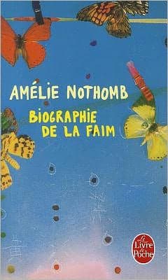 Biographie de la faim (The Life of Hunger) by Amélie Nothomb