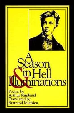 A Season in Hell & Illuminations by Arthur Rimbaud, Bertrand Mathieu (Translator), Bertrand Mathieu