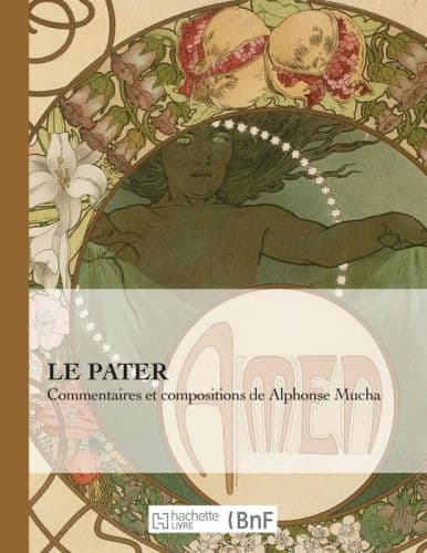 Le Pater: Commentaires Et Compositions de Alphonse Mucha by Alfons Mucha (Illustrator), Alfons Mucha