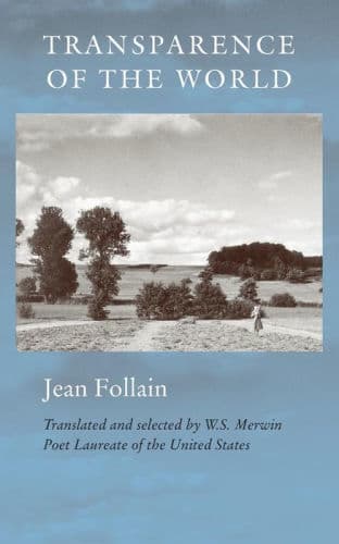 Transparence of the World by Jean Follain, W. S. Merwin (Translator), W. S. Merwin