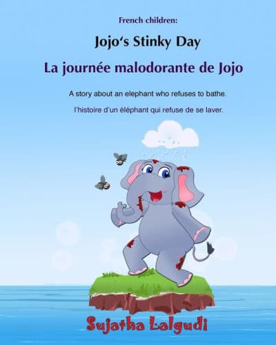 Bilingual French children: Jojo's Stinky day: Bathtime book, Children's Picture Book English-French (Bilingual Edition), An Elephant Book, French for children, French bilingual (Dual Language French/English) by Sujatha Lalgudi, Sujatha Lalgudi (Illustrator)