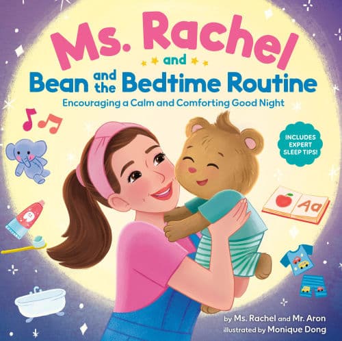 Ms. Rachel and Bean and the Bedtime Routine: Encouraging a Calm and Comforting Good Night by Ms. Rachel, Mr. Aron, Monique Dong (Illustrator), Monique Dong