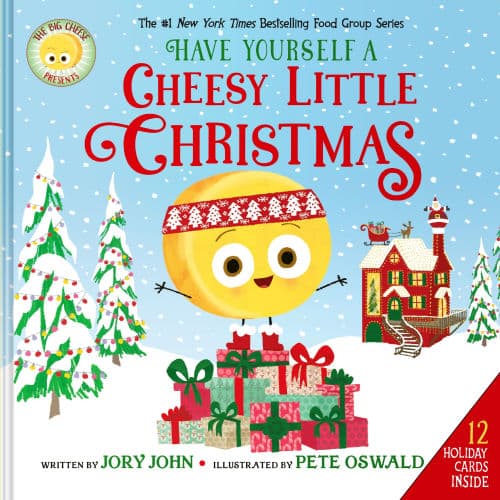 The Big Cheese Presents: Have Yourself a Cheesy Little Christmas by Jory John, Pete Oswald, Pete Oswald (Illustrator)