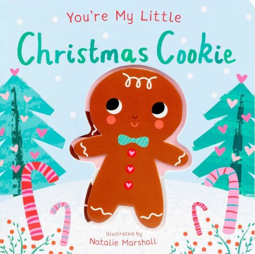 You're My Little Christmas Cookie by Nicola Edwards, Natalie Marshall (Illustrator), Natalie Marshall