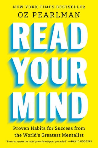 Read Your Mind: Proven Habits for Success from the World's Greatest Mentalist by Oz Pearlman