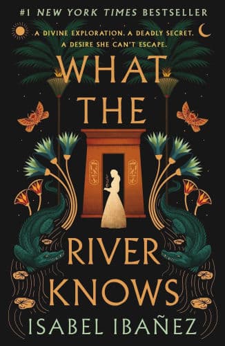What the River Knows: A Novel by Isabel Ibañez, Ahmed Hamad, Ana Osorio