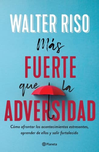 Más fuerte que la adversidad: Aprenda a decir no y gane siendo asertivo / Stronger than Adversity by Walter Riso