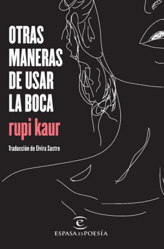 Otras maneras de usar la boca by Rupi Kaur