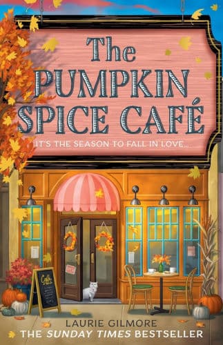 The Pumpkin Spice Café (Dream Harbor, Book 1) by Laurie Gilmore
