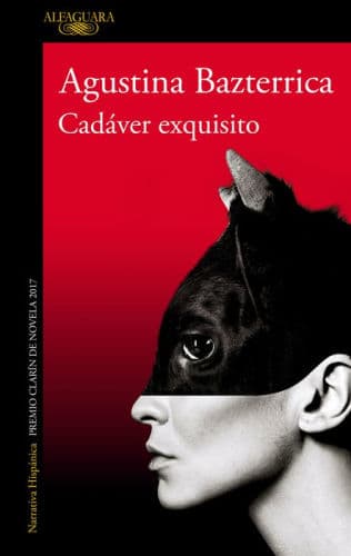 Cadáver exquisito (Premio Clarín 2017) / Tender is the Flesh by Agustina Bazterrica