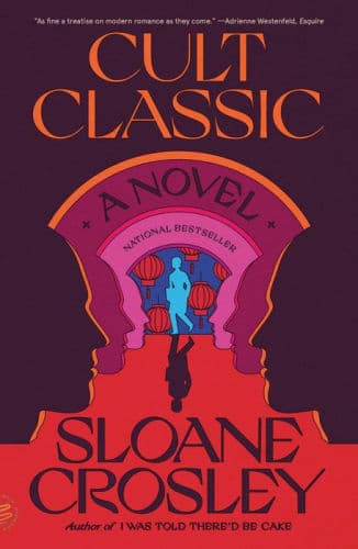 Cult Classic: A Novel by Sloane Crosley