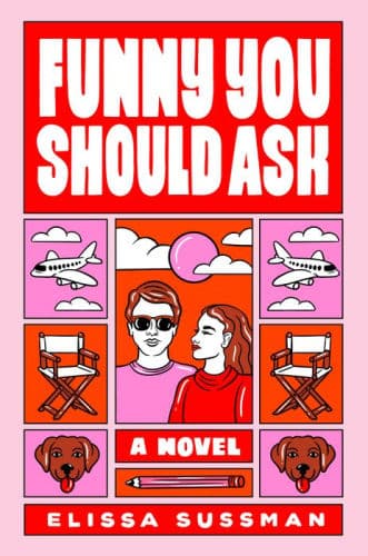 Funny You Should Ask: A Novel by Elissa Sussman, Kristen Sieh