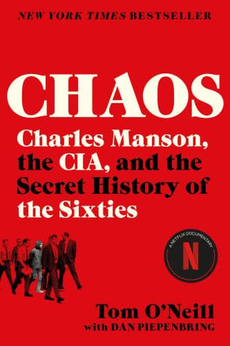 Chaos: Charles Manson, the CIA, and the Secret History of the Sixties by Tom O'Neill, Dan Piepenbring (With), Dan Piepenbring