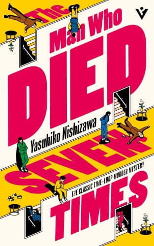 The Man Who Died Seven Times by Yasuhiko Nishizawa, Jesse Kirkwood (Translator), Jesse Kirkwood