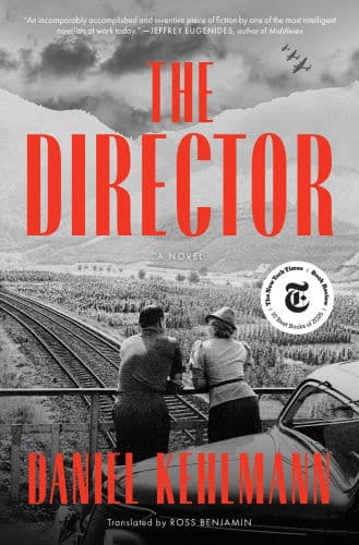 The Director: A Novel by Daniel Kehlmann, Ross Benjamin (Translator), Ross Benjamin