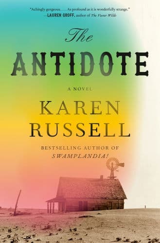The Antidote: A Novel by Karen Russell