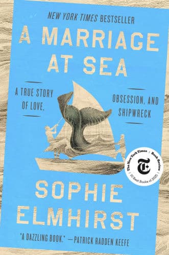 A Marriage at Sea: A True Story of Love, Obsession, and Shipwreck by Sophie Elmhirst