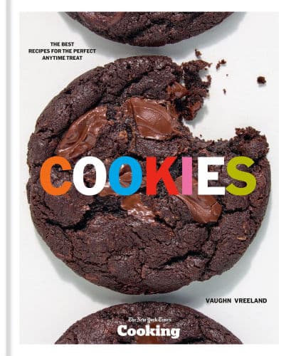 Cookies: The Best Recipes for the Perfect Anytime Treat [A Baking Cookbook] by Vaughn Vreeland, New York Times Cooking