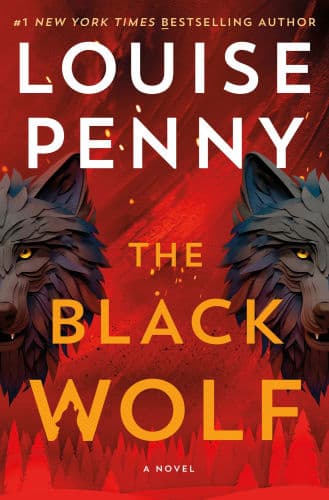 The Black Wolf (Chief Inspector Gamache Series #20) by Louise Penny