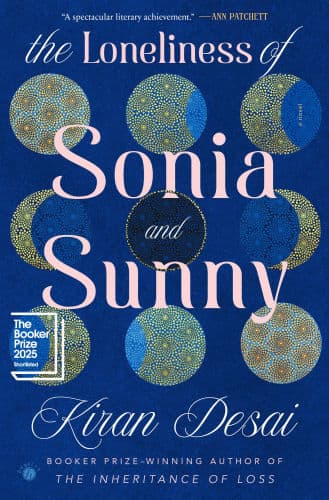 The Loneliness of Sonia and Sunny: A Novel by Kiran Desai