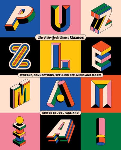 Puzzle Mania!: Wordle, Connections, Spelling Bee, Minis and More! by The New York Times Games, Joel Fagliano