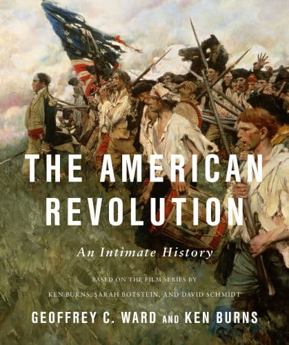 The American Revolution: An Intimate History by Geoffrey C. Ward, Ken Burns