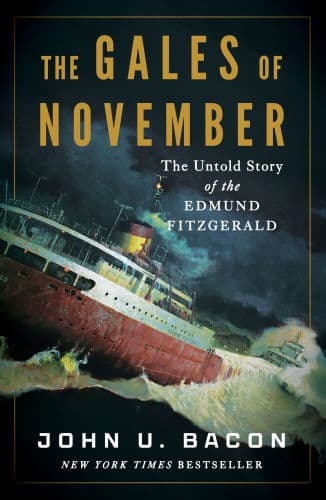 The Gales of November: The Untold Story of the Edmund Fitzgerald by John U. Bacon