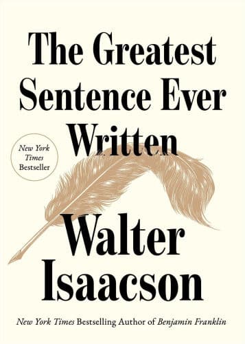 The Greatest Sentence Ever Written by Walter Isaacson