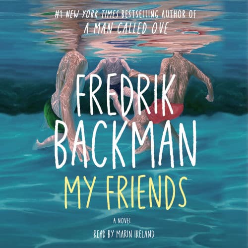 My Friends: A Novel by Fredrik Backman