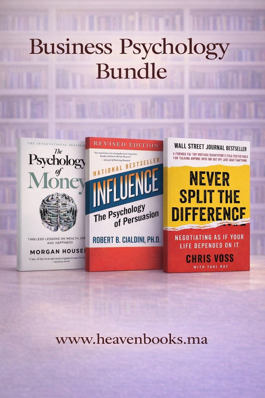 The Psychology of Money + Influence + Never Split the Difference | Best Psychology Books Morocco by Morgan Housel, Robert B. Cialdini, Chris Voss