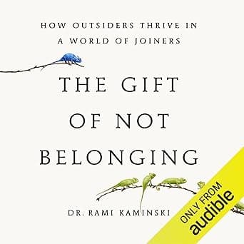 The Gift of Not Belonging by Rami Kaminski, Neil Hellegers, Audible Studios