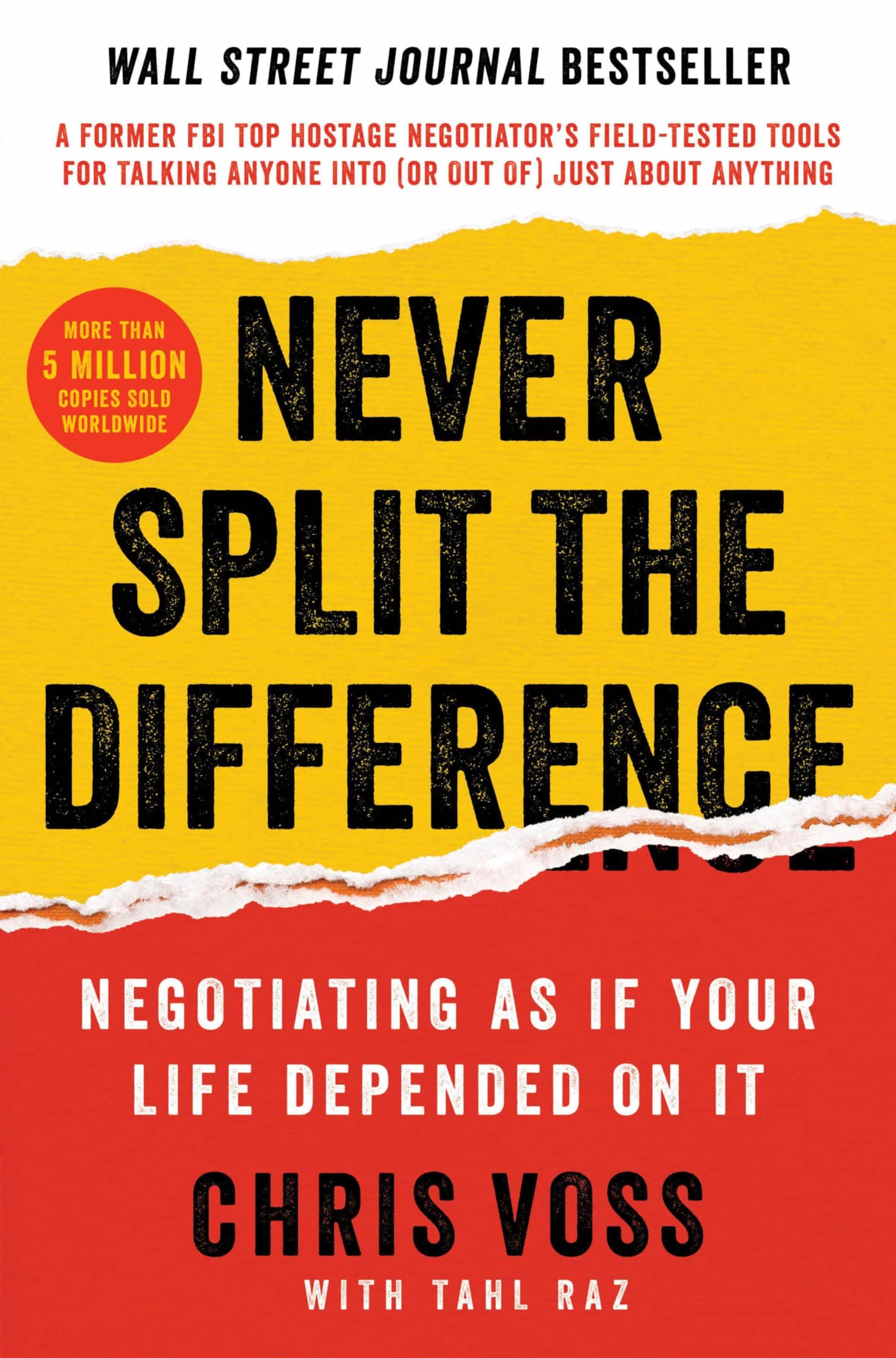 Business Never Split The Difference: Negotiating As If Your Life Depended On It by Chris Voss, Tahl Raz