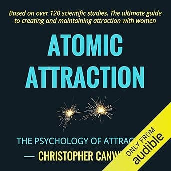 Atomic Attraction: The Psychology of Attraction by Christopher Canwell, Jackson Parker, Rampage Books