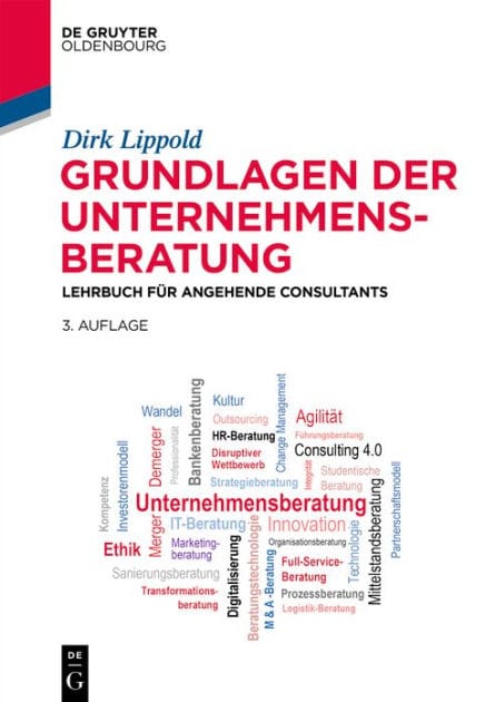 Grundlagen der Unternehmensberatung: Lehrbuch für angehende Consultants