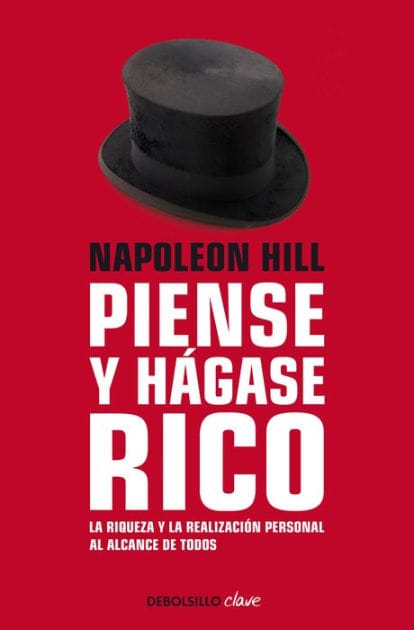 Piense y hágase rico: La riqueza y la realización personal al alcance de todos / Think and Grow Rich