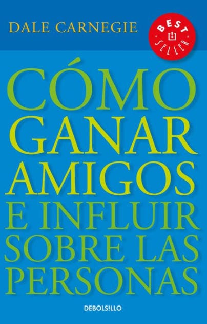Cómo ganar amigos e influir sobre las personas (How to Win Friends and Influence People)