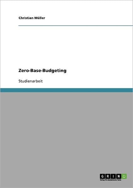 Zero-Base-Budgeting ALS Methode Des Strategischen Kostenmanagements