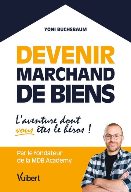 Devenir marchand de biens: L'aventure dont vous êtes le héros !
